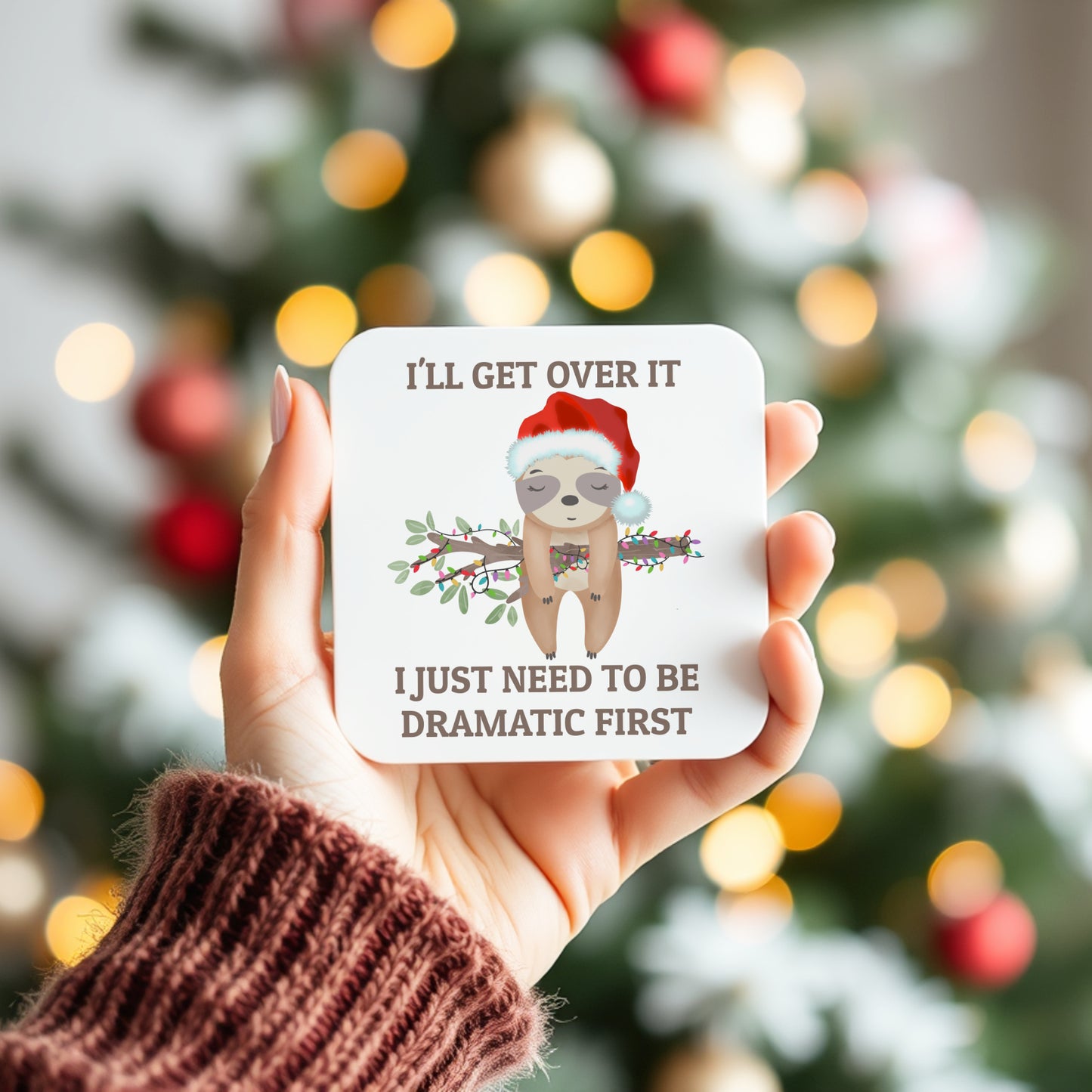 CHRISTMAS "I'LL GET OVER IT" SLOTH COASTER MG124