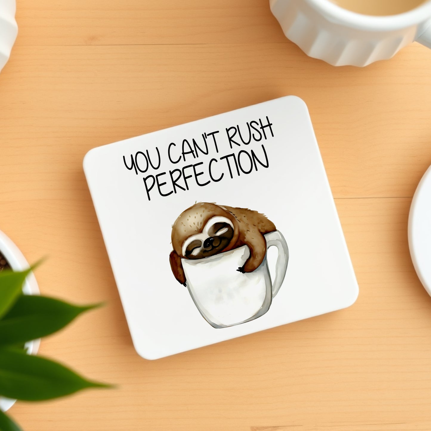 CUTE "YOU CAN'T RUSH PERFECTION" SLOTH COASTER MG021