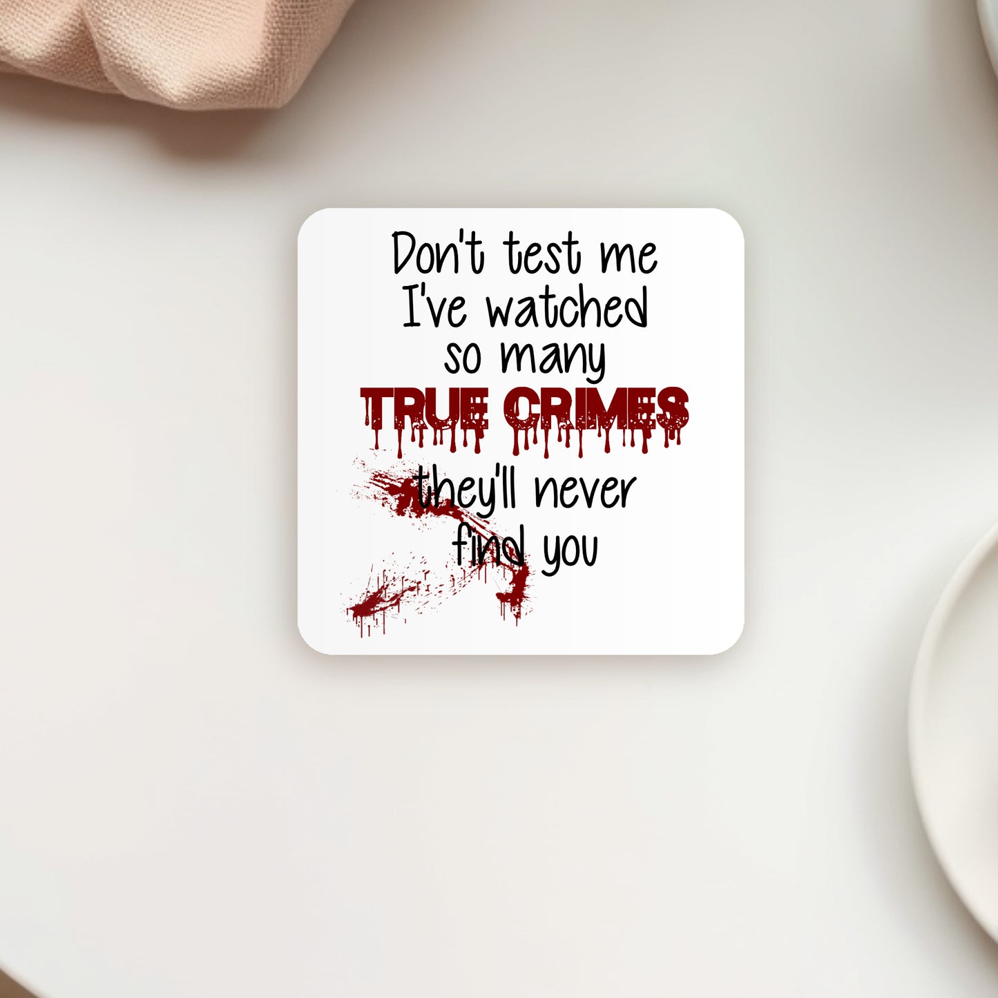 DON'T TEST ME, TRUE CRIME COASTER MG012