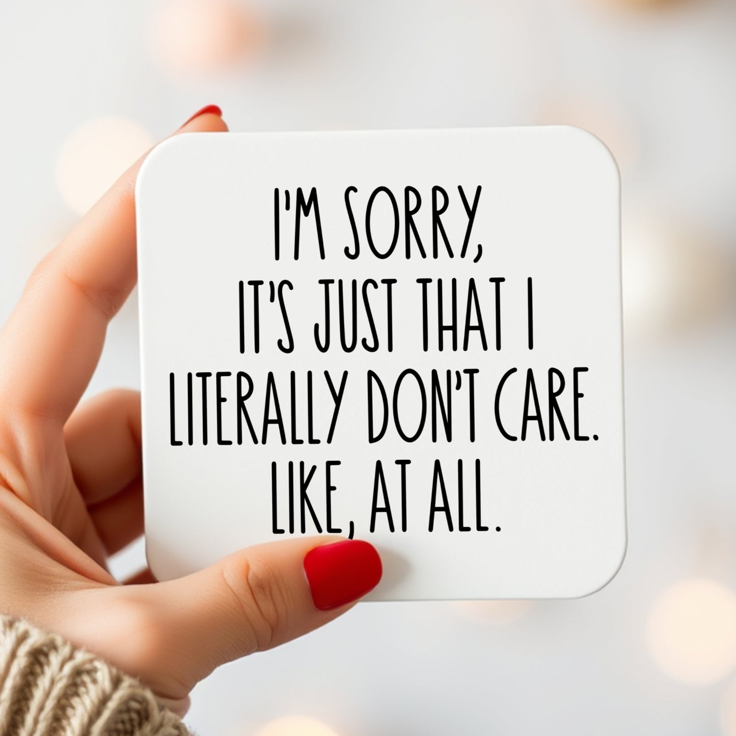 FUNNY "I LITERALLY DON'T CARE" COASTER MG019
