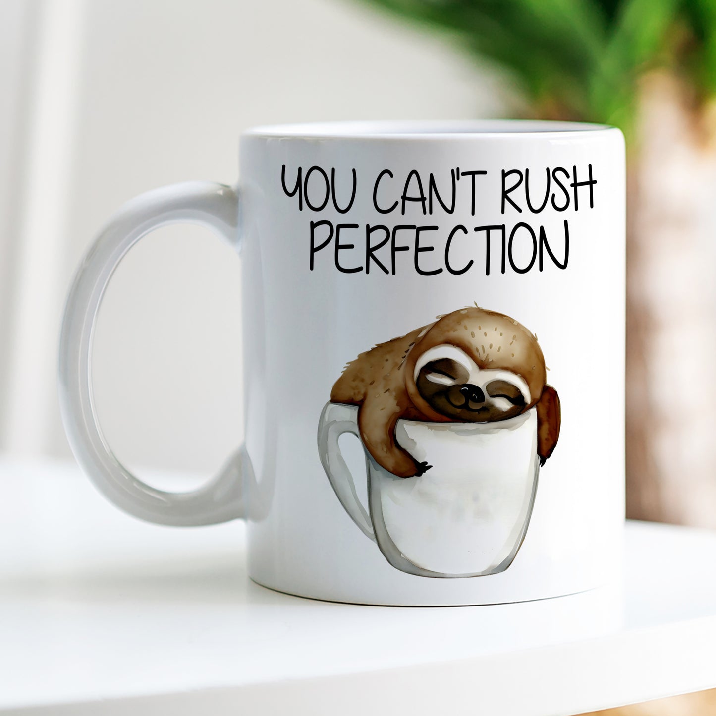 YOU CAN'T RUSH PERFECTION CUTE SLOTH MUG MG021