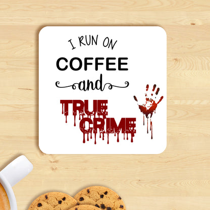 I RUN ON COFFEE AND TRUE CRIME MUG MG014