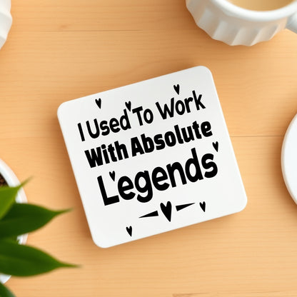 I USED TO WORK WITH ABSOLUTE LEGENDS COASTER MG062