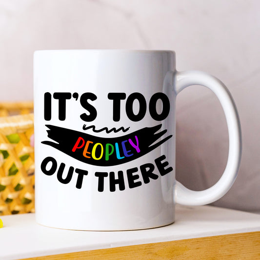 IT'S TOO PEOPLEY OUT THERE MUG AND COASTER MG060