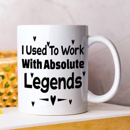 I USED TO WORK WITH ABSOLUTE LEGENDS MUG MG062