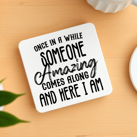 ONCE IN A WHILE FUNNY COASTER MG063